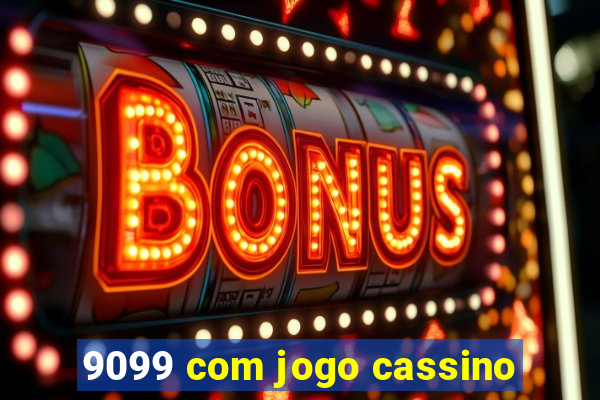 9099 com jogo cassino